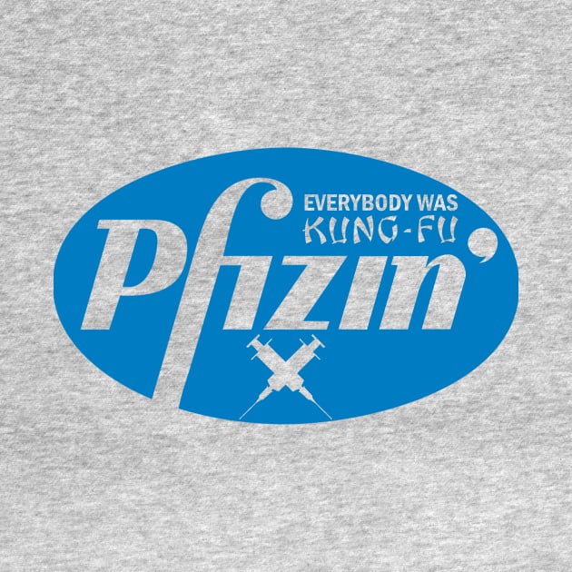 Everybody was Kung Fu Pfizing Logo by DWFinn